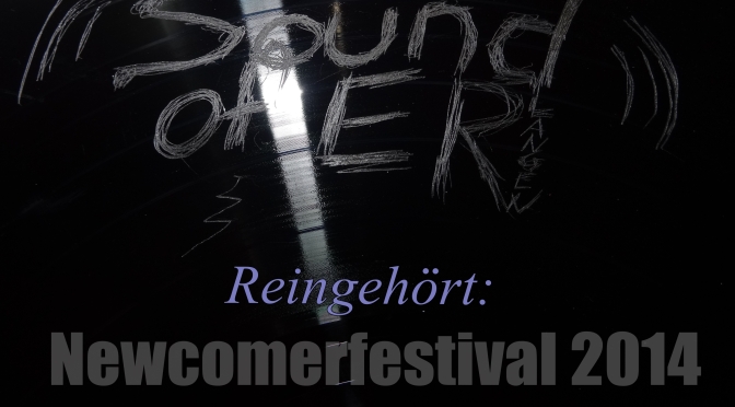 Reingehört: Newcomer Festival 2014